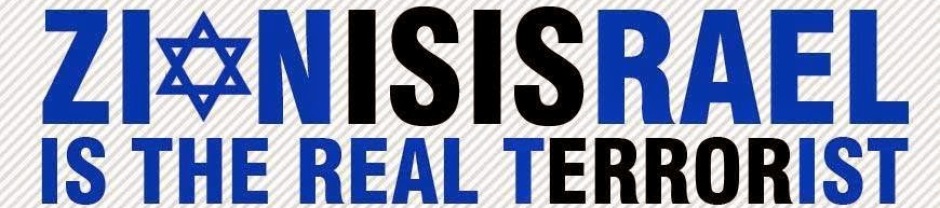 cropped-Zionisi-ISIS-and-Israel-is-the-Real-Terrorist1.jpg
