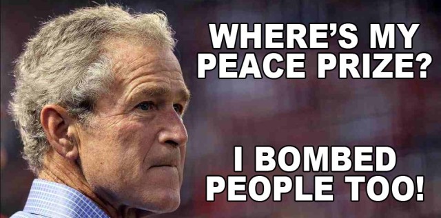 Bush waar is mijn Nobel peace prise